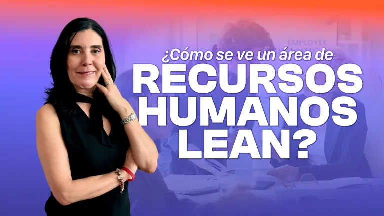 Miniatura del vídeo: ¿CÓMO SE VE UN ÁREA DE RECURSOS HUMANOS LEAN?